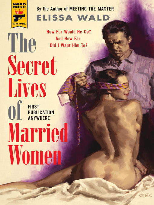 Title details for The Secret Lives of Married Women by Elissa Wald - Available